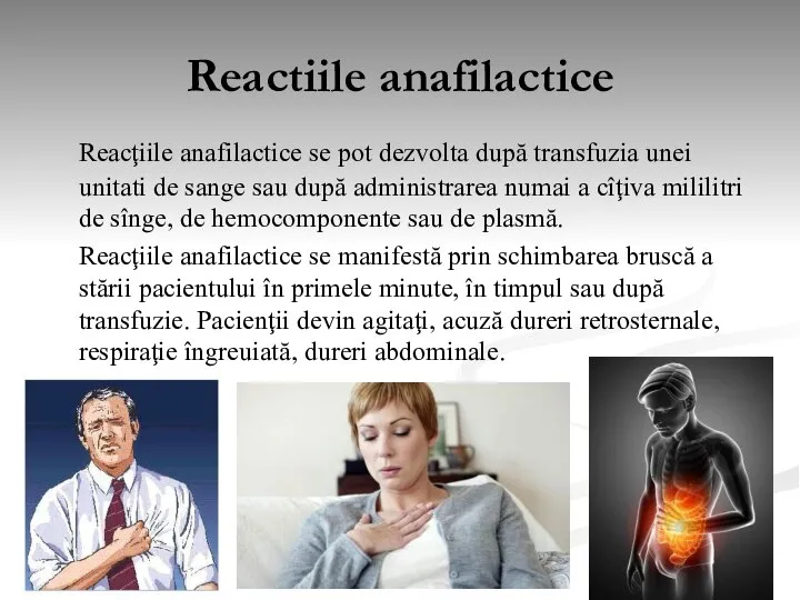 Reactiile anafilactice Reacţiile anafilactice se pot dezvolta după transfuzia unei unitati