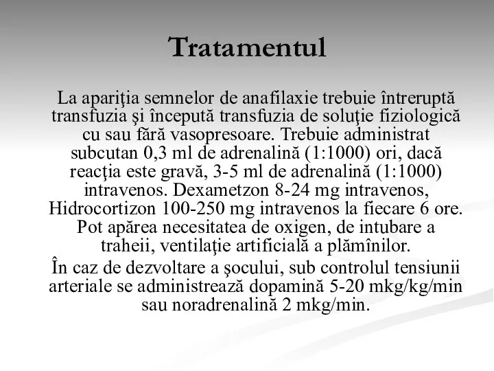 Tratamentul La apariţia semnelor de anafilaxie trebuie întreruptă transfuzia şi începută