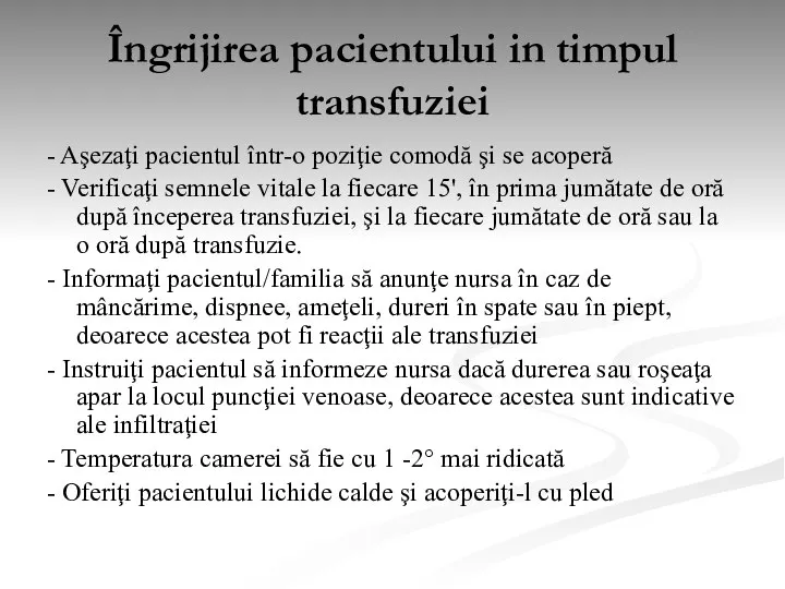 Îngrijirea pacientului in timpul transfuziei - Aşezaţi pacientul într-o poziţie comodă