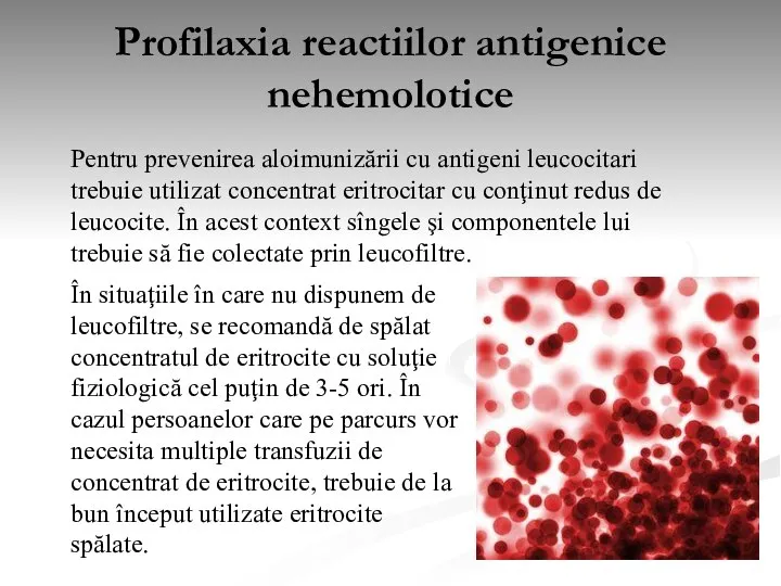 Profilaxia reactiilor antigenice nehemolotice Pentru prevenirea aloimunizării cu antigeni leucocitari trebuie