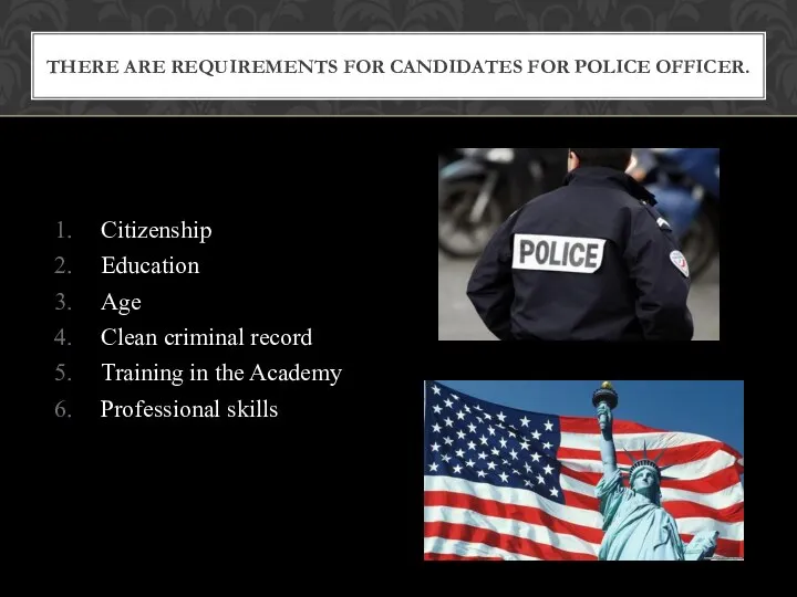 Citizenship Education Age Clean criminal record Training in the Academy Professional