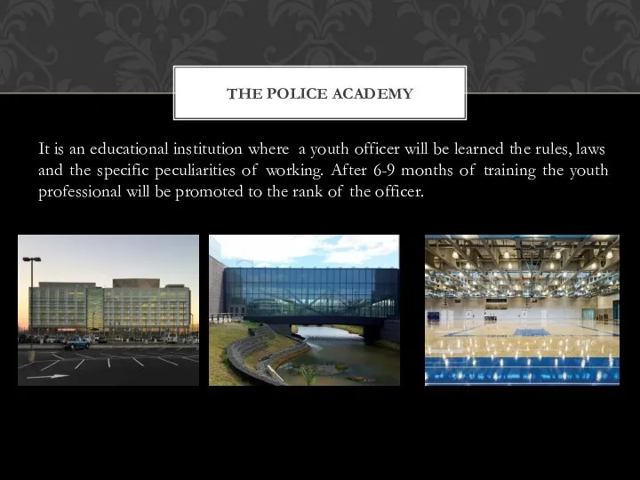 It is an educational institution where a youth officer will be