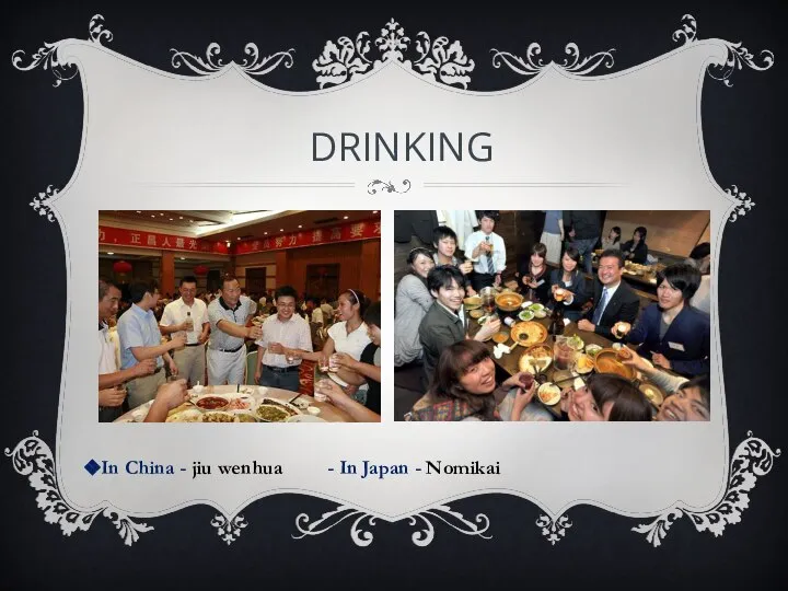DRINKING In China - jiu wenhua - In Japan - Nomikai