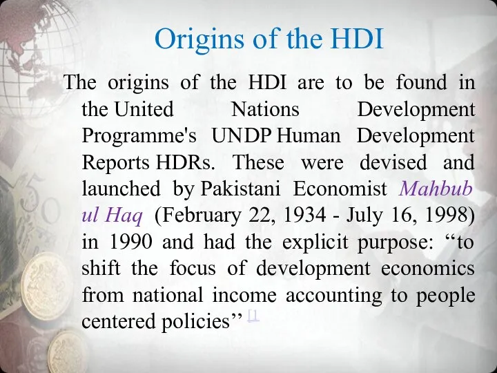 Origins of the HDI The origins of the HDI are to