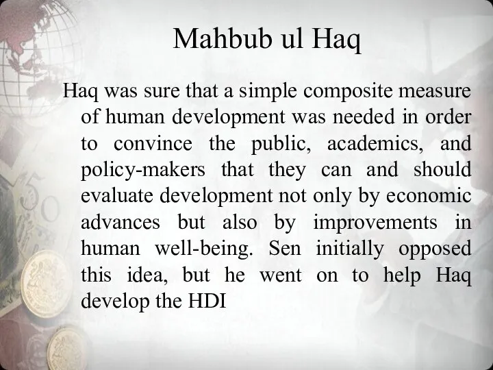 Mahbub ul Haq Haq was sure that a simple composite measure