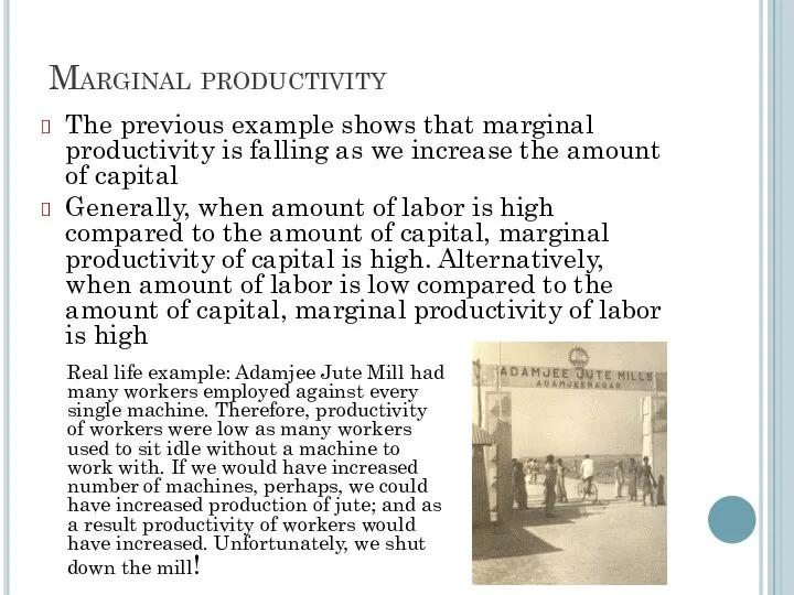 Marginal productivity The previous example shows that marginal productivity is falling