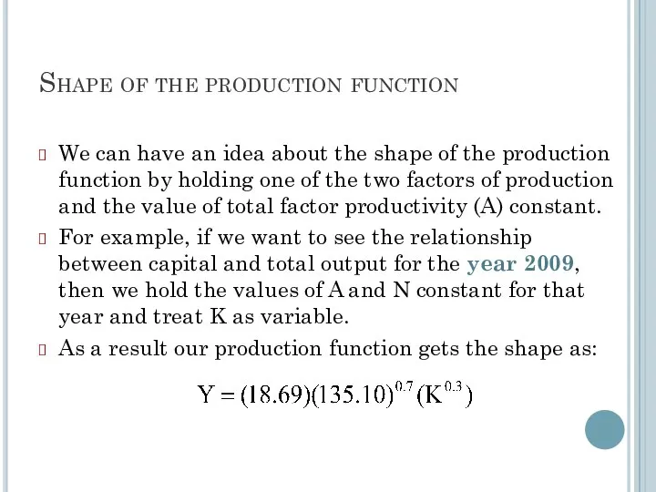 Shape of the production function We can have an idea about