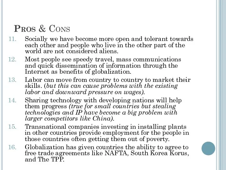 Pros & Cons Socially we have become more open and tolerant