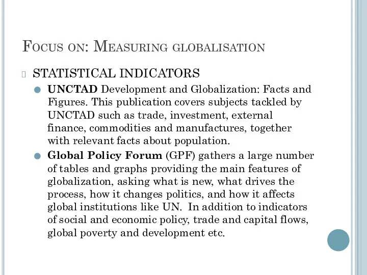 Focus on: Measuring globalisation STATISTICAL INDICATORS UNCTAD Development and Globalization: Facts