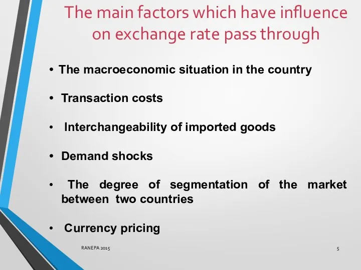 The main factors which have influence on exchange rate pass through