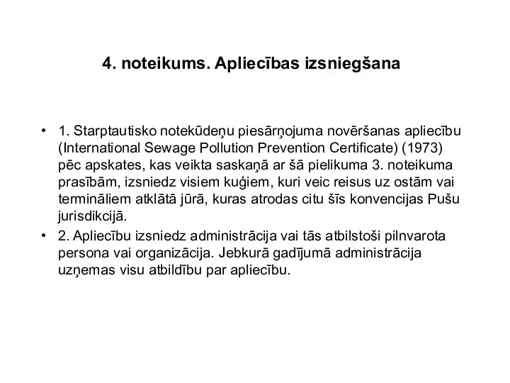 4. noteikums. Apliecības izsniegšana 1. Starptautisko notekūdeņu piesārņojuma novēršanas apliecību (International