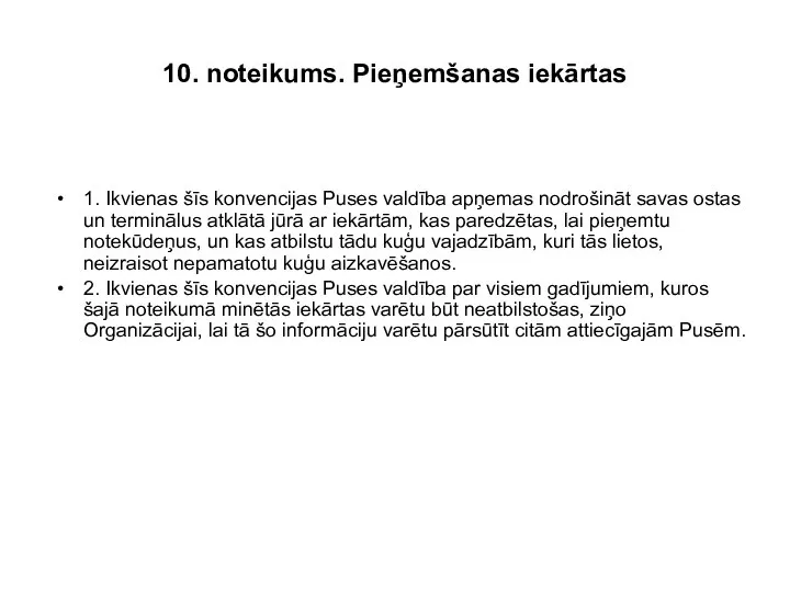 10. noteikums. Pieņemšanas iekārtas 1. Ikvienas šīs konvencijas Puses valdība apņemas