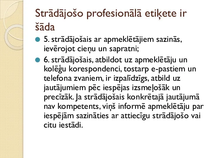 Strādājošo profesionālā etiķete ir šāda 5. strādājošais ar apmeklētājiem sazinās, ievērojot