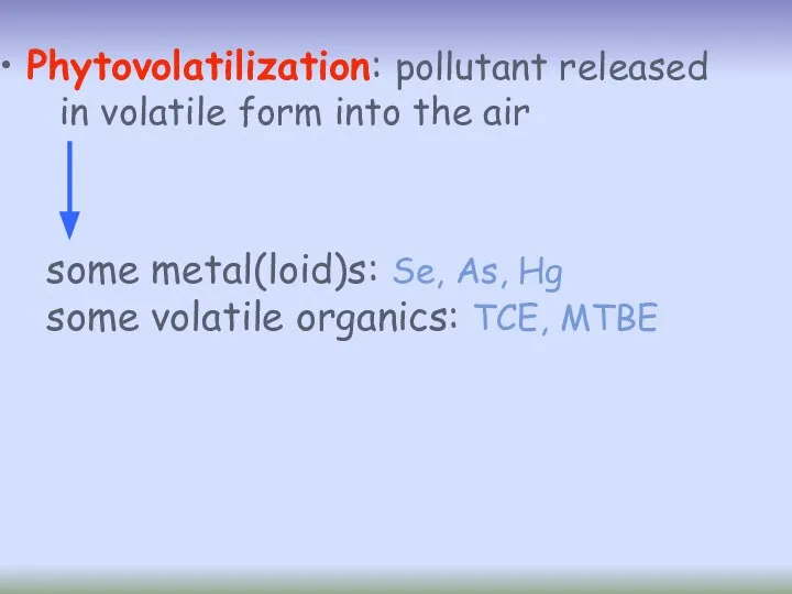 Phytovolatilization: pollutant released in volatile form into the air