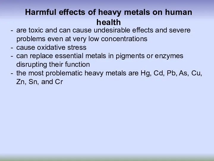 Harmful effects of heavy metals on human health are toxic and