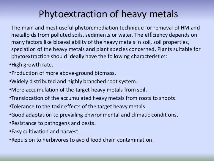 Phytoextraction of heavy metals The main and most useful phytoremediation technique