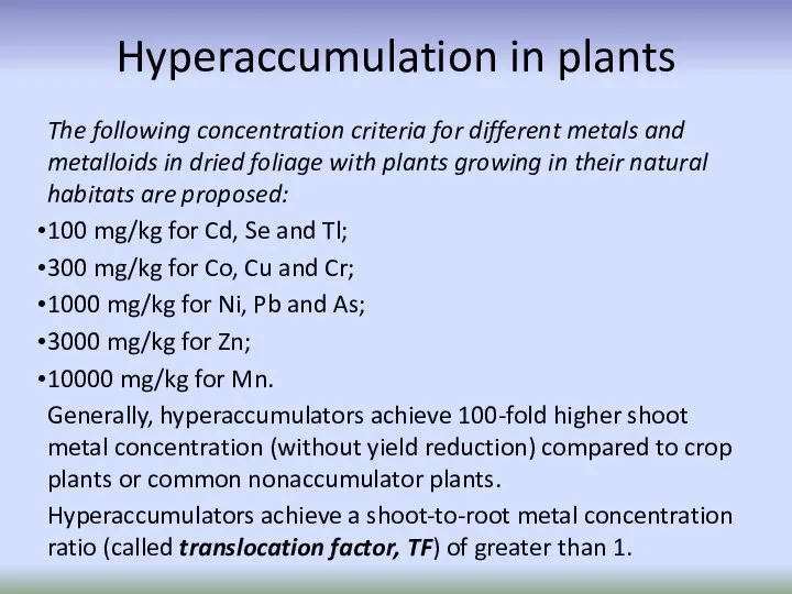 Hyperaccumulation in plants The following concentration criteria for different metals and