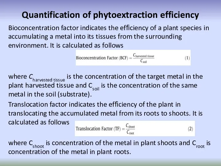 Quantification of phytoextraction efficiency Bioconcentration factor indicates the efﬁciency of a