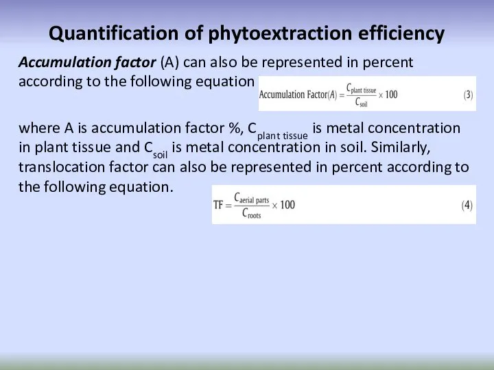 Quantification of phytoextraction efficiency Accumulation factor (A) can also be represented