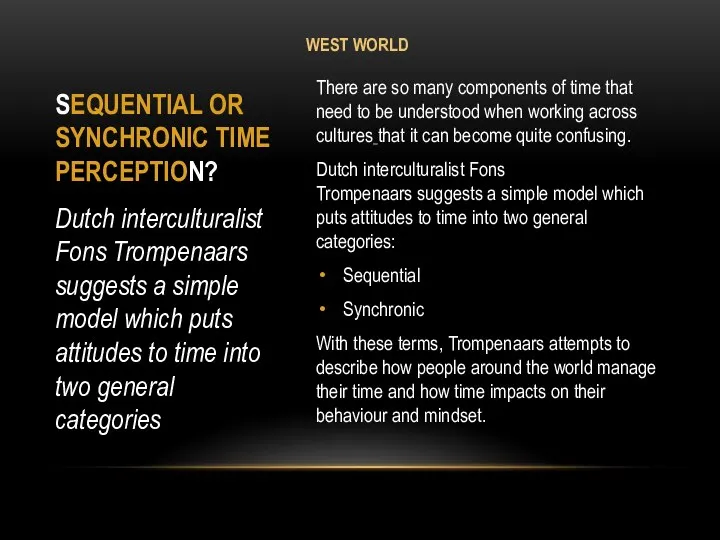 SEQUENTIAL OR SYNCHRONIC TIME PERCEPTION? Dutch interculturalist Fons Trompenaars suggests a