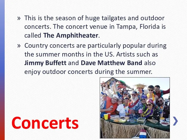 This is the season of huge tailgates and outdoor concerts. The