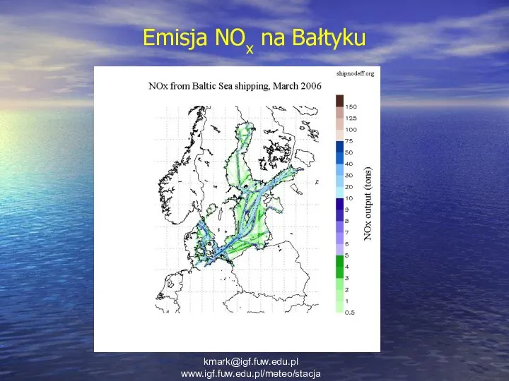 Emisja NOx na Bałtyku kmark@igf.fuw.edu.pl www.igf.fuw.edu.pl/meteo/stacja