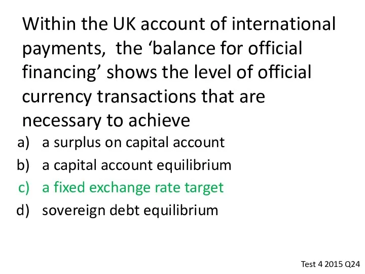 Within the UK account of international payments, the ‘balance for official