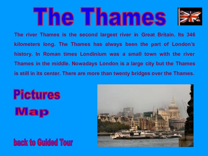 The Thames The river Thames is the second largest river in