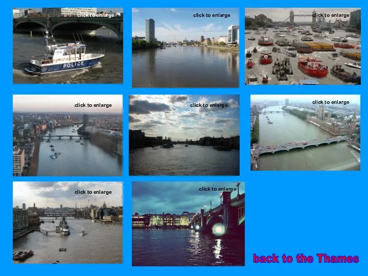 back to the Thames click to enlarge click to enlarge click