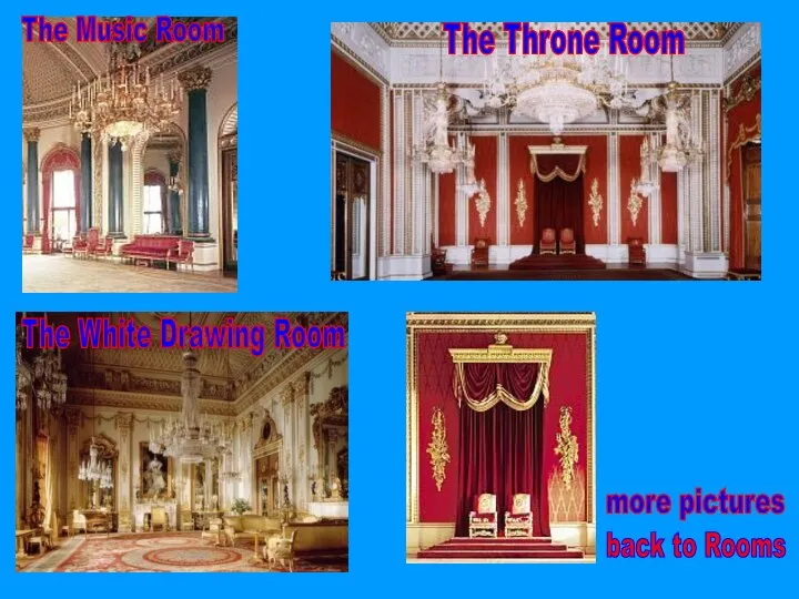 The Music Room The White Drawing Room The Throne Room back to Rooms more pictures