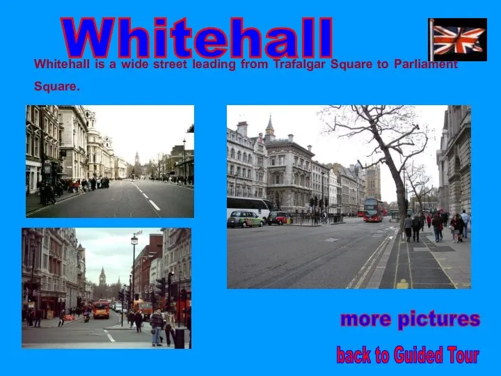 Whitehall Whitehall is a wide street leading from Trafalgar Square to