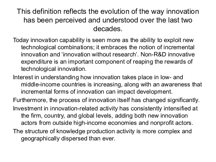 This definition reflects the evolution of the way innovation has been