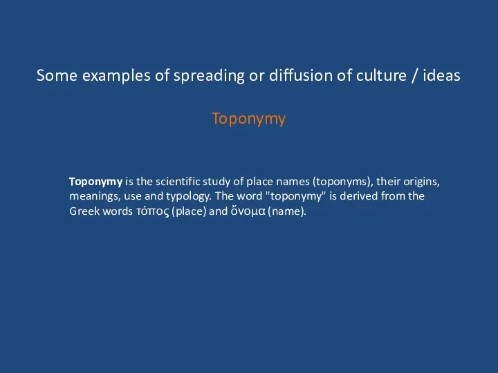 Some examples of spreading or diffusion of culture / ideas Toponymy