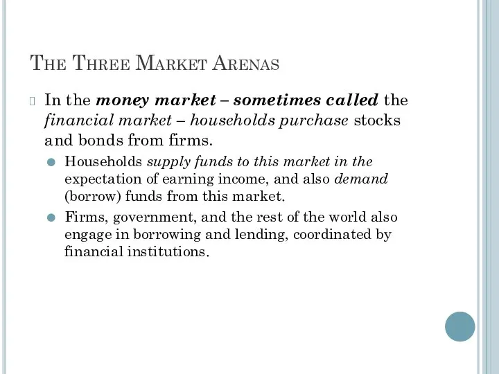 The Three Market Arenas In the money market – sometimes called