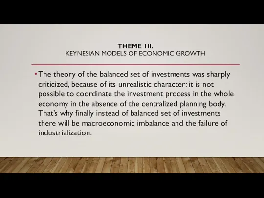 THEME 1II. KEYNESIAN MODELS OF ECONOMIC GROWTH The theory of the