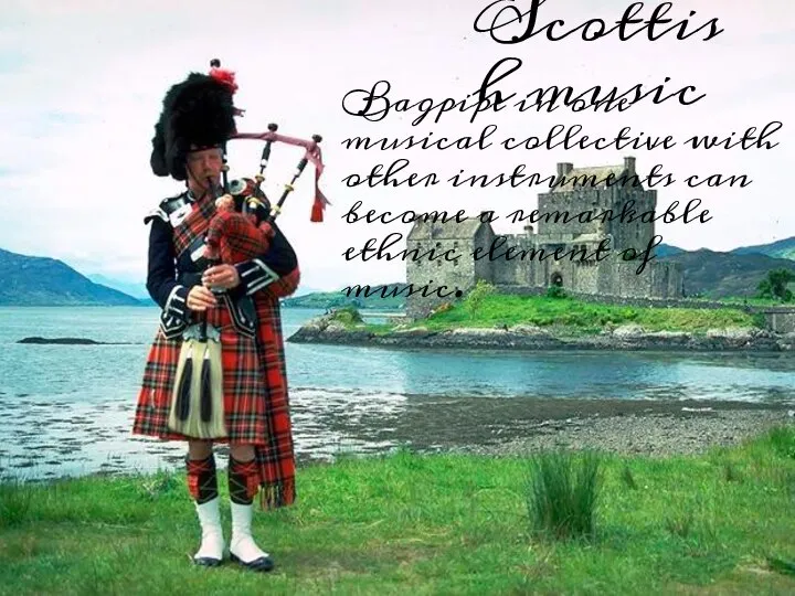 Scottish music Bagpipe in one musical collective with other instruments can
