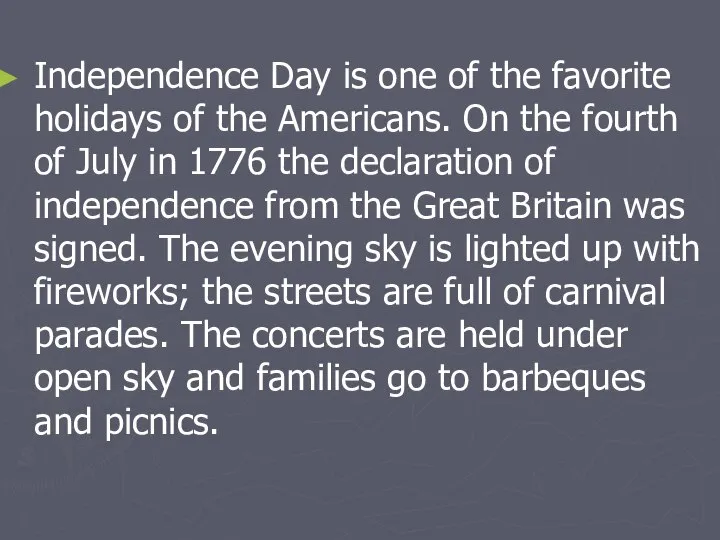 Independence Day is one of the favorite holidays of the Americans.