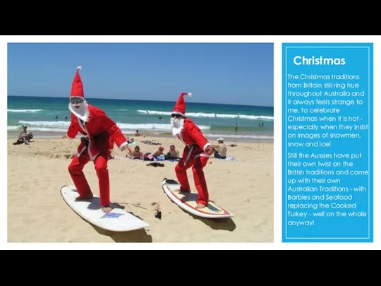 Christmas The Christmas traditions from Britain still ring true throughout Australia