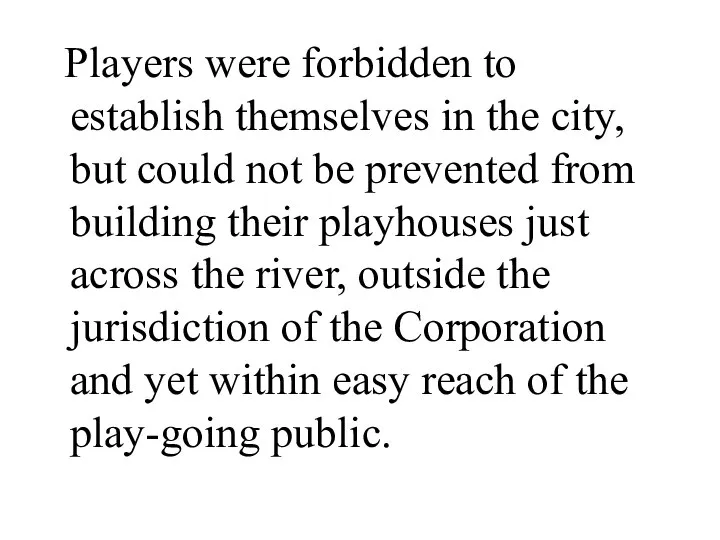 Players were forbidden to establish themselves in the city, but could