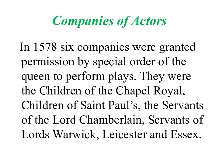 Companies of Actors In 1578 six companies were granted permission by