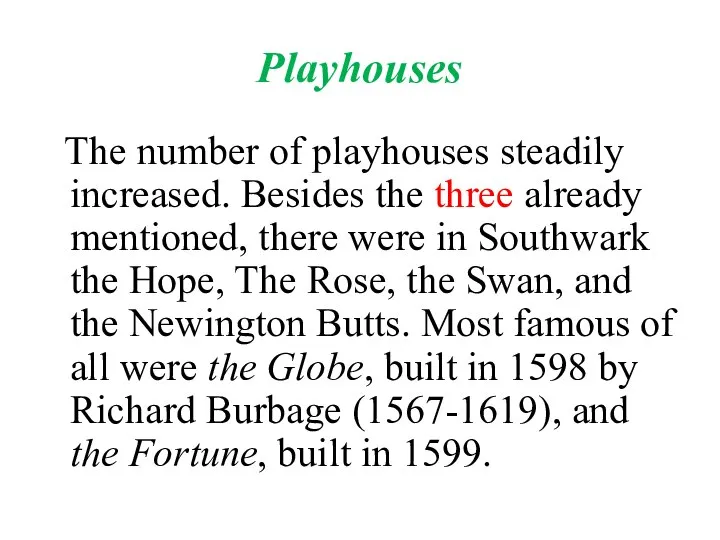 Playhouses The number of playhouses steadily increased. Besides the three already