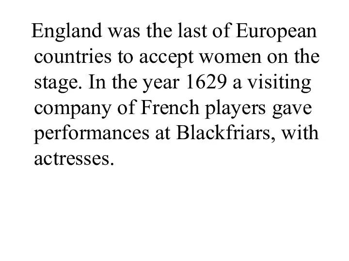 England was the last of European countries to accept women on