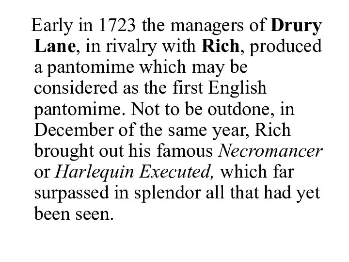Early in 1723 the managers of Drury Lane, in rivalry with
