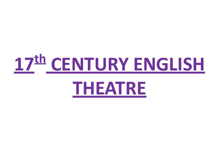 17th CENTURY ENGLISH THEATRE