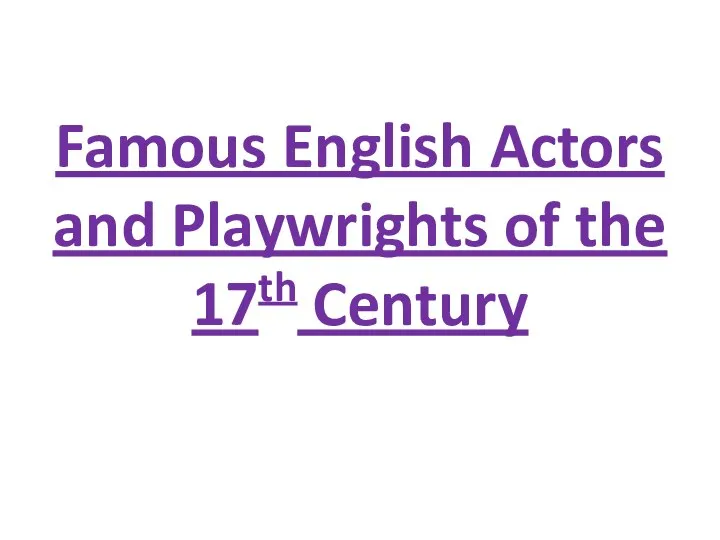 Famous English Actors and Playwrights of the 17th Century