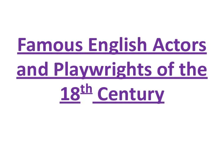 Famous English Actors and Playwrights of the 18th Century