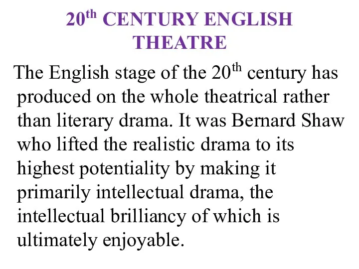 20th CENTURY ENGLISH THEATRE The English stage of the 20th century