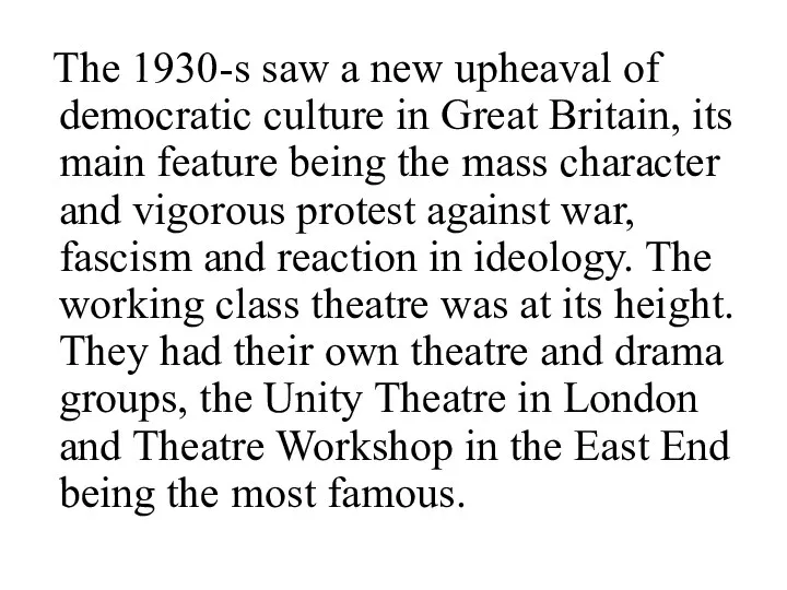 The 1930-s saw a new upheaval of democratic culture in Great
