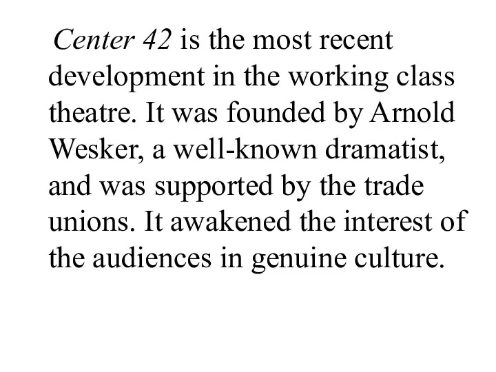 Center 42 is the most recent development in the working class