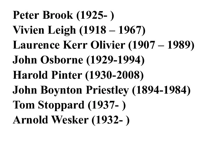Peter Brook (1925- ) Vivien Leigh (1918 – 1967) Laurence Kerr
